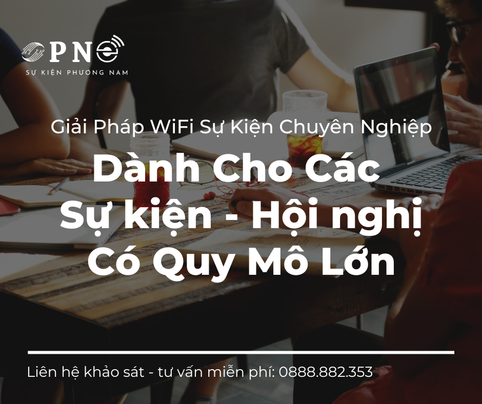 Dịch Vụ WiFi Sự Kiện Dành Cho Sự Kiện Lớn